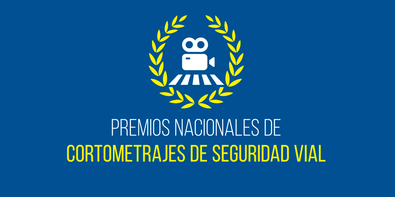 HOY COMIENZA LA 6.ª EDICIÓN DE LOS PREMIOS NACIONALES DE CORTOMETRAJES DE EDUCACIÓN VIAL